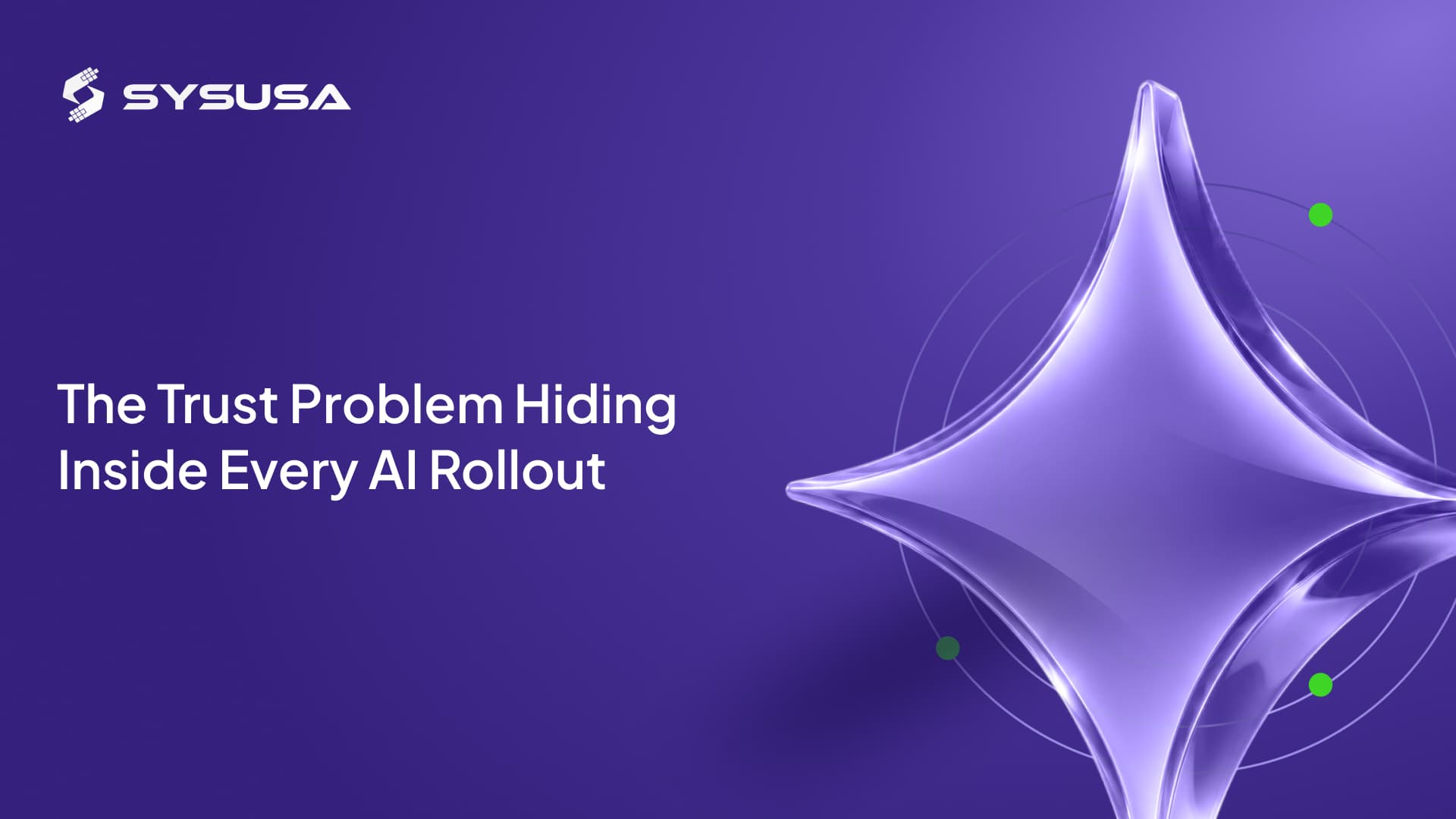 The trust problem hiding inside every AI rollout