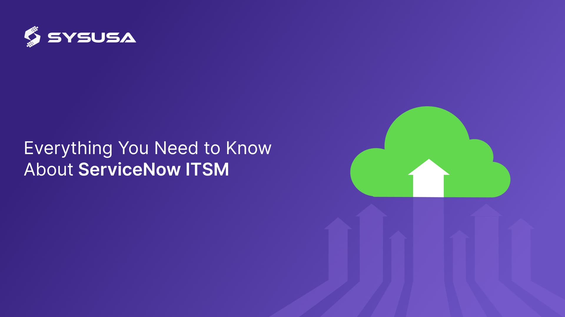 Everything You Need to Know About ServiceNow ITSM