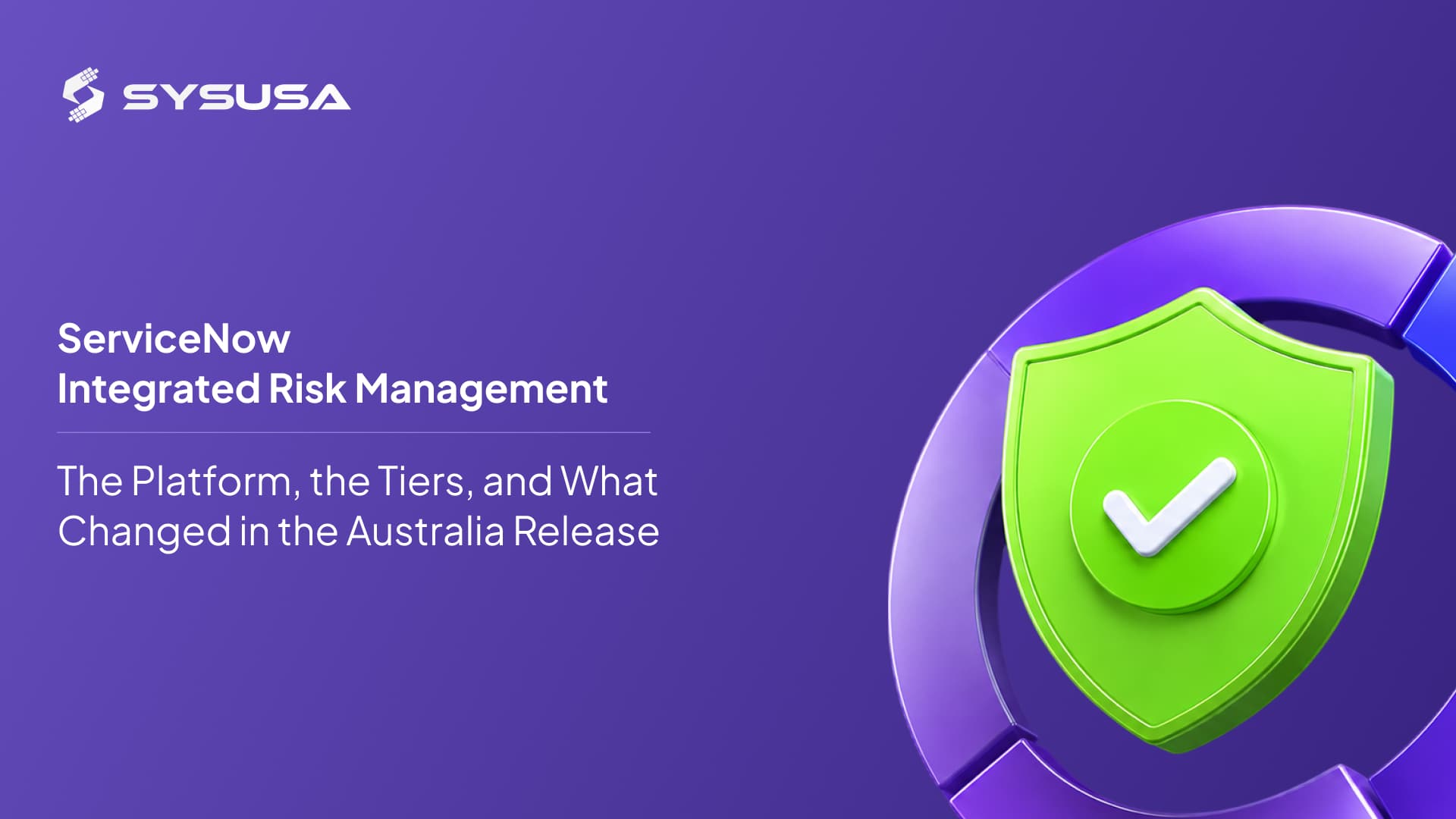 ServiceNow Integrated Risk Management: The Platform, the Tiers, and What Changed in the Australia Release
