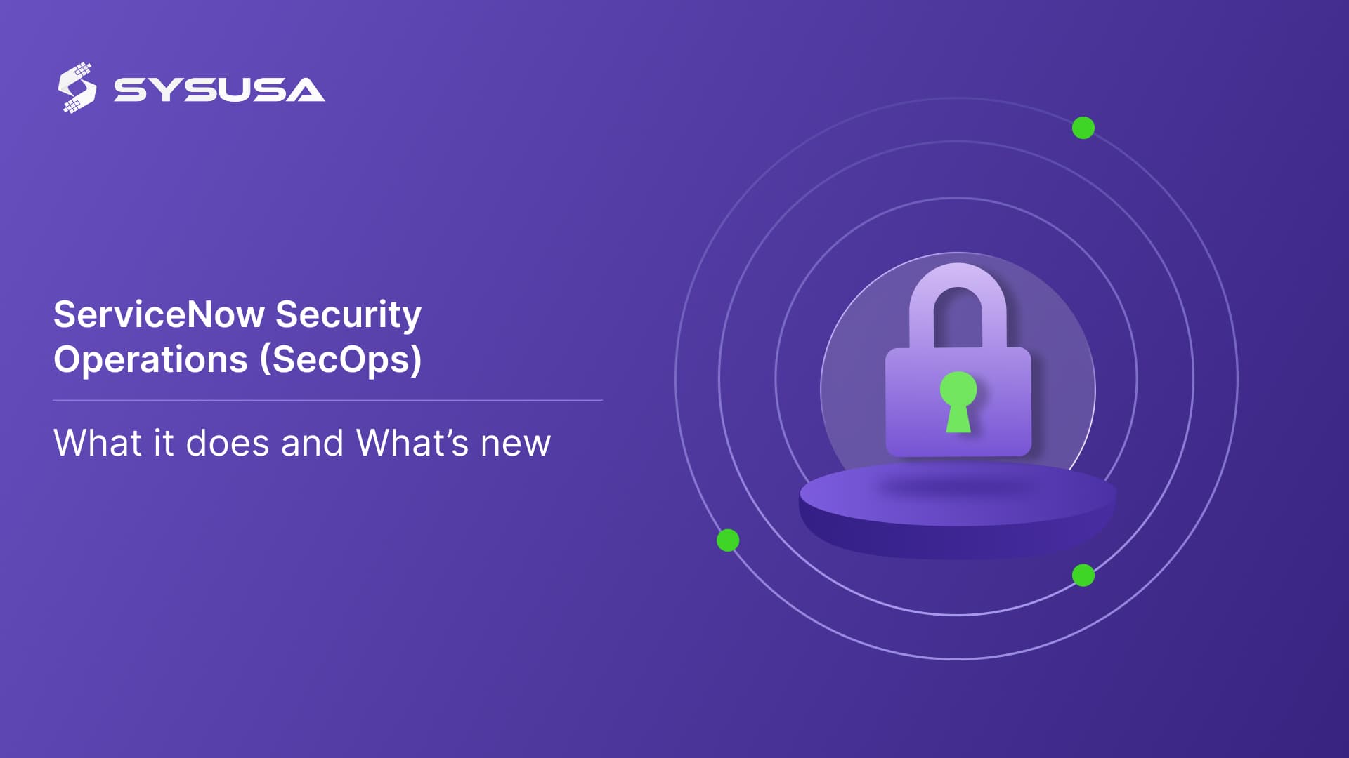 ServiceNow Security Operations (SecOps): What It Does and What's New