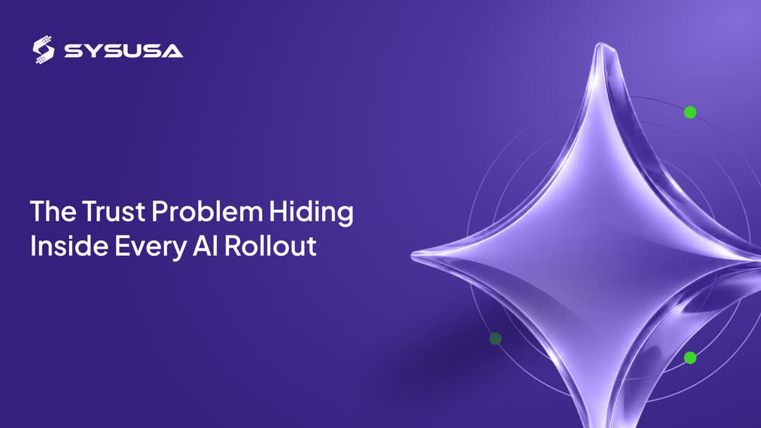The Trust Problem Hiding Inside Every AI Rollout
